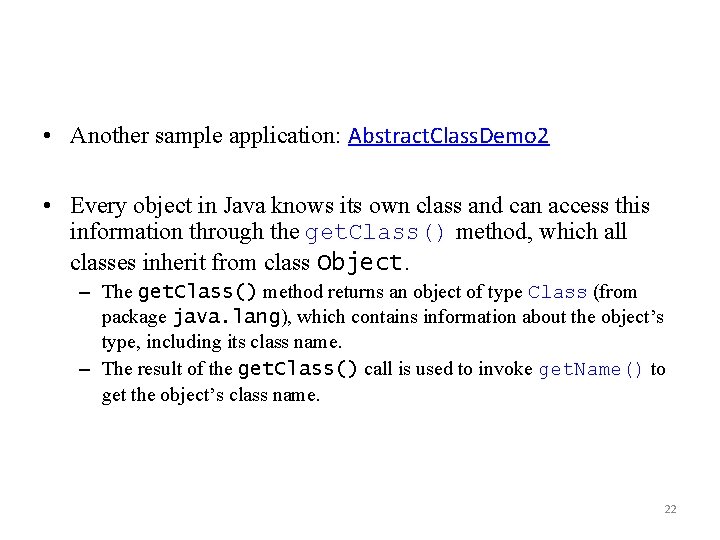  • Another sample application: Abstract. Class. Demo 2 • Every object in Java