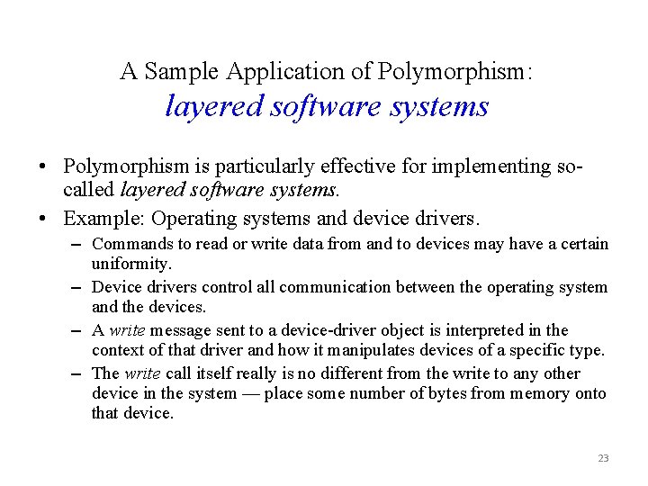 A Sample Application of Polymorphism: layered software systems • Polymorphism is particularly effective for
