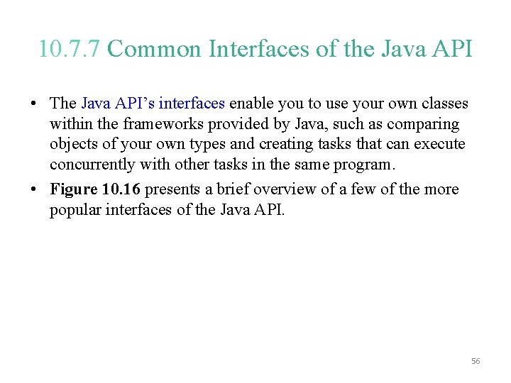 10. 7. 7 Common Interfaces of the Java API • The Java API’s interfaces