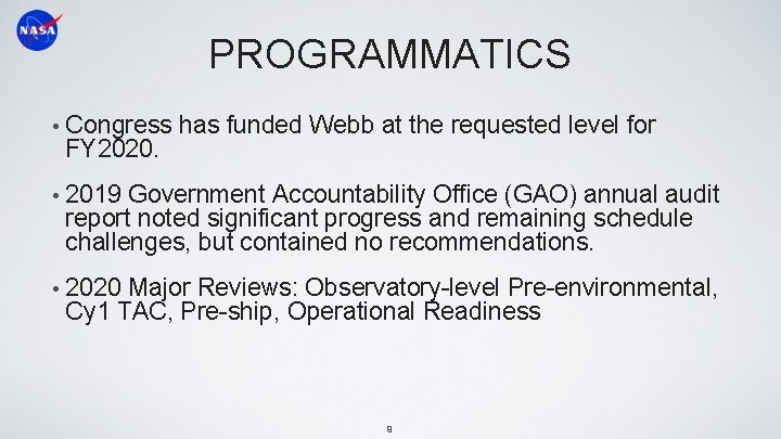PROGRAMMATICS • Congress has funded Webb at the requested level for FY 2020. •