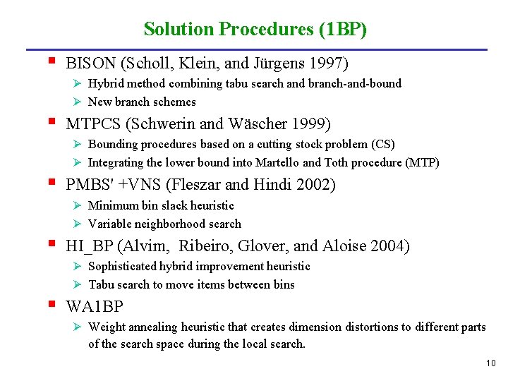 Solution Procedures (1 BP) § BISON (Scholl, Klein, and Jürgens 1997) Ø Hybrid method