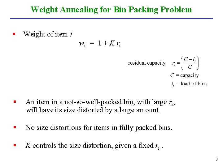 Weight Annealing for Bin Packing Problem § Weight of item i w i =