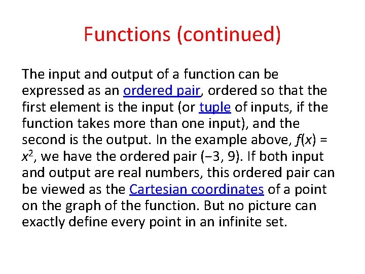 Functions (continued) The input and output of a function can be expressed as an