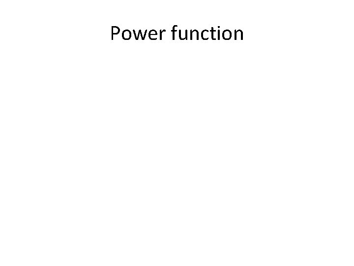 Power function 