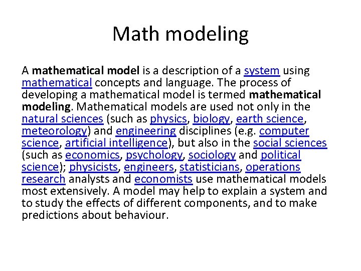 Math modeling A mathematical model is a description of a system using mathematical concepts