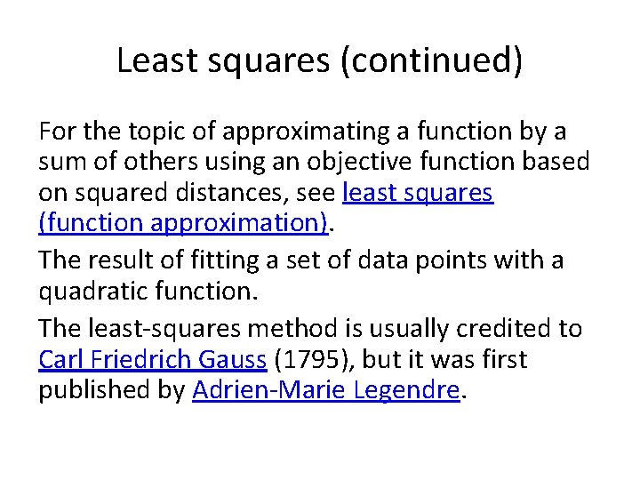 Least squares (continued) For the topic of approximating a function by a sum of