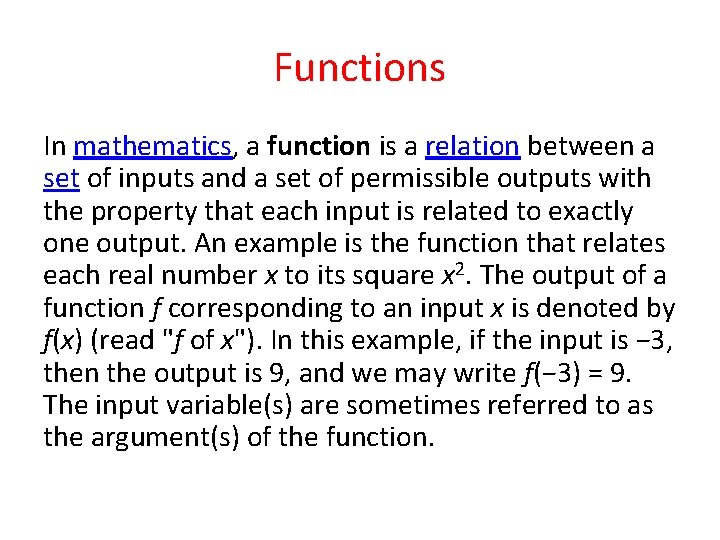 Functions In mathematics, a function is a relation between a set of inputs and