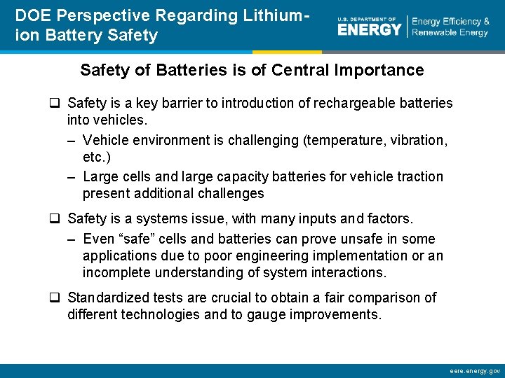 DOE Perspective Regarding Lithiumion Battery Safety of Batteries is of Central Importance q Safety