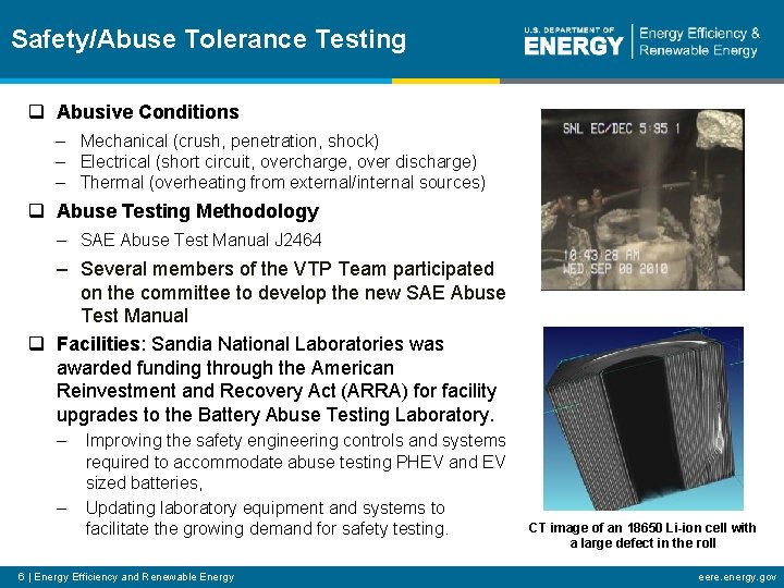 Safety/Abuse Tolerance Testing q Abusive Conditions – Mechanical (crush, penetration, shock) – Electrical (short