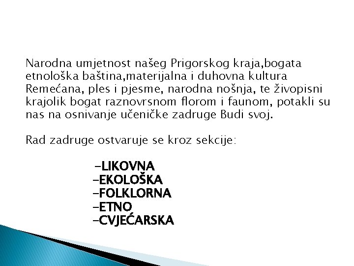 Narodna umjetnost našeg Prigorskog kraja, bogata etnološka baština, materijalna i duhovna kultura Remećana, ples