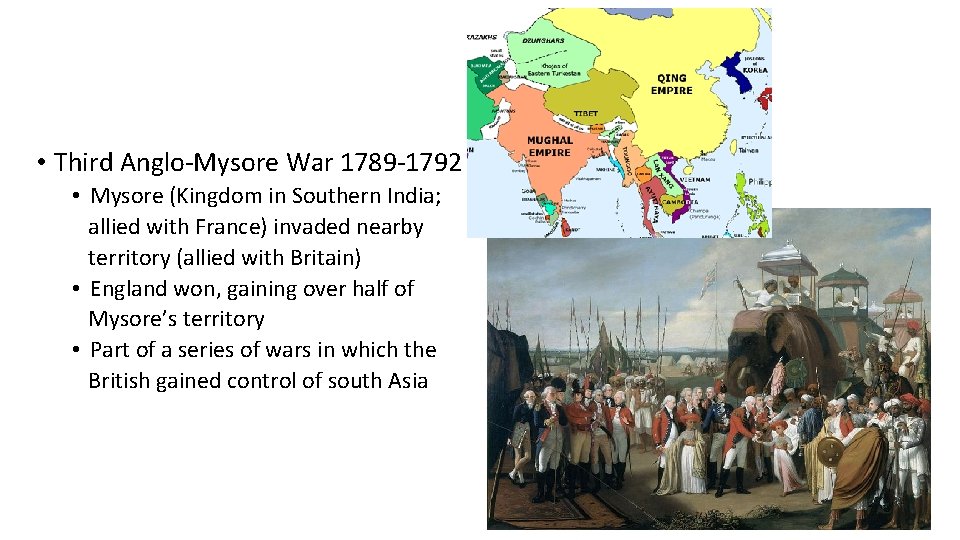  • Third Anglo-Mysore War 1789 -1792 • Mysore (Kingdom in Southern India; allied