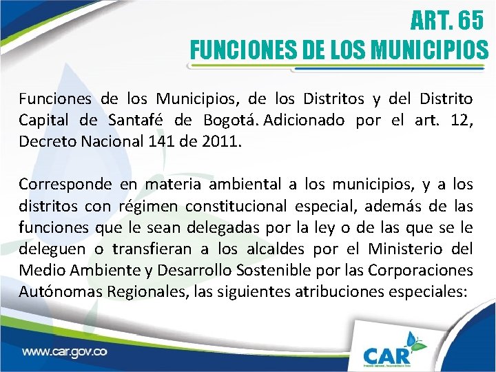 ART. 65 FUNCIONES DE LOS MUNICIPIOS Funciones de los Municipios, de los Distritos y