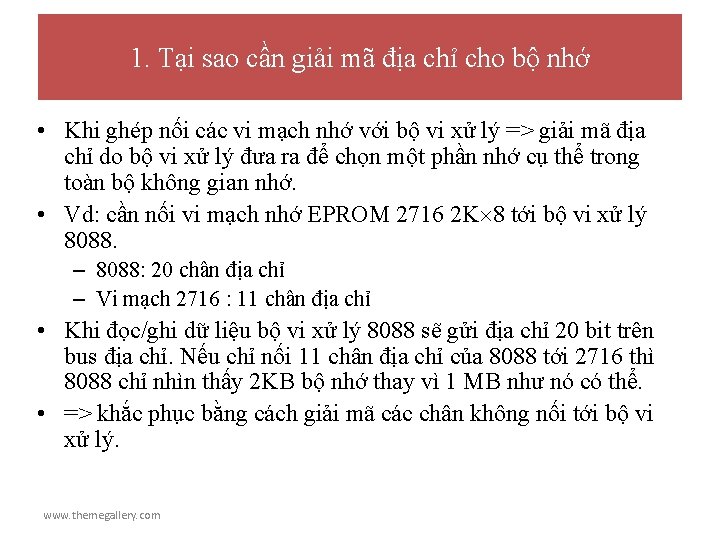 1. Tại sao cần giải mã địa chỉ cho bộ nhớ • Khi ghép