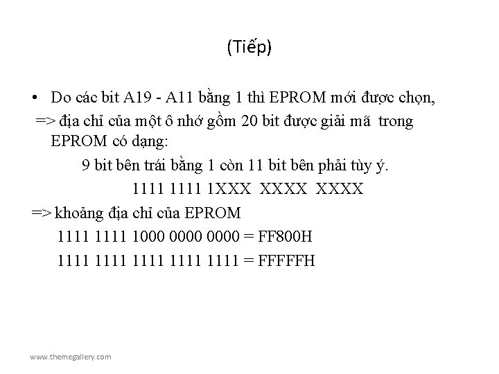 (Tiếp) • Do các bit A 19 - A 11 bằng 1 thì EPROM