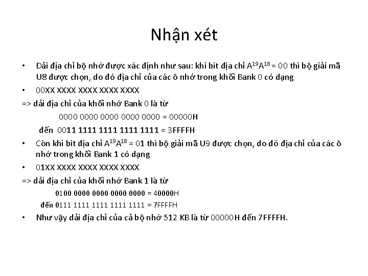 Nhận xét Dải địa chỉ bộ nhớ được xác định như sau: khi bit