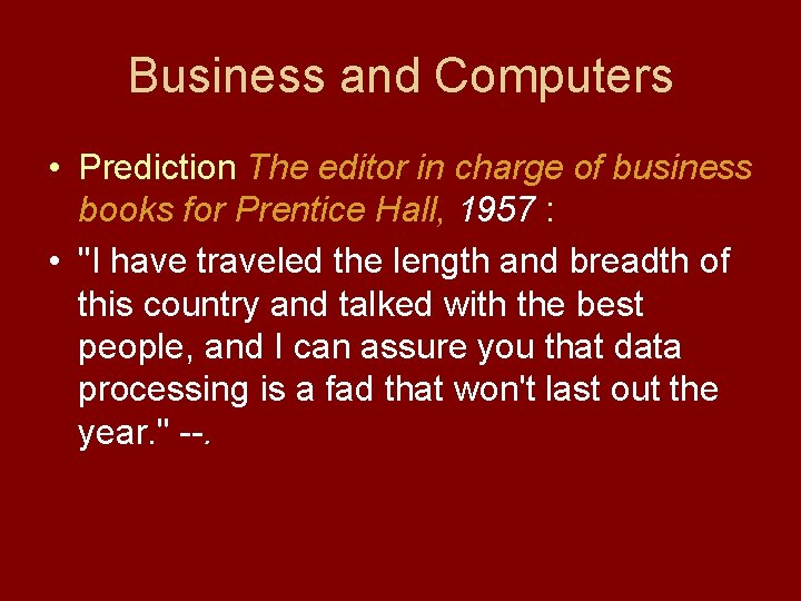 Business and Computers • Prediction The editor in charge of business books for Prentice