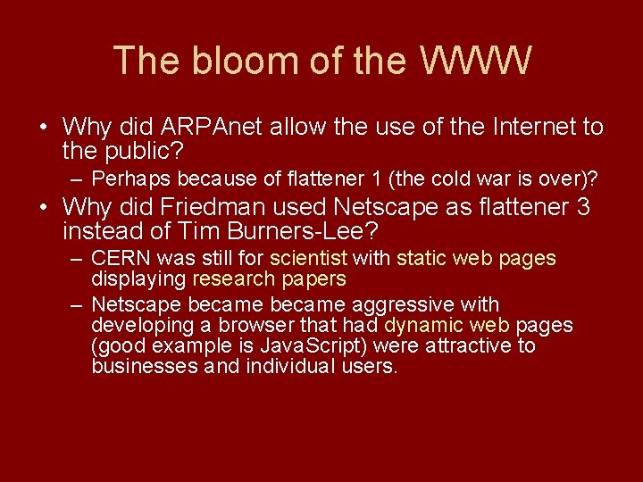 The bloom of the WWW • Why did ARPAnet allow the use of the