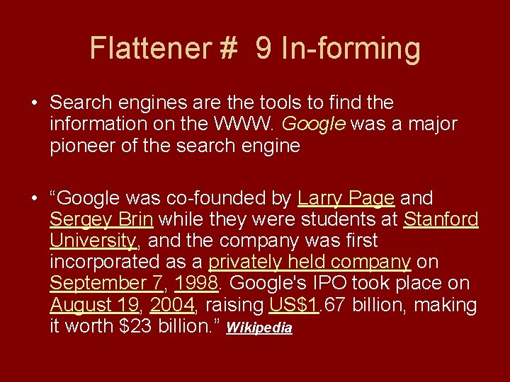 Flattener # 9 In-forming • Search engines are the tools to find the information