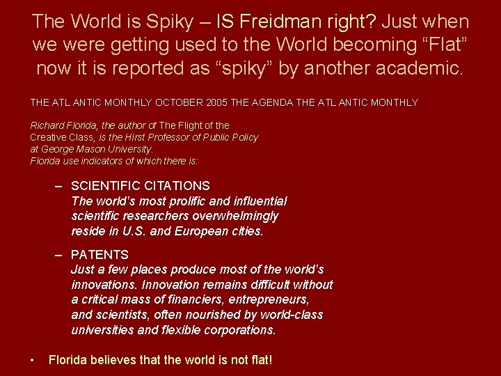 The World is Spiky – IS Freidman right? Just when we were getting used