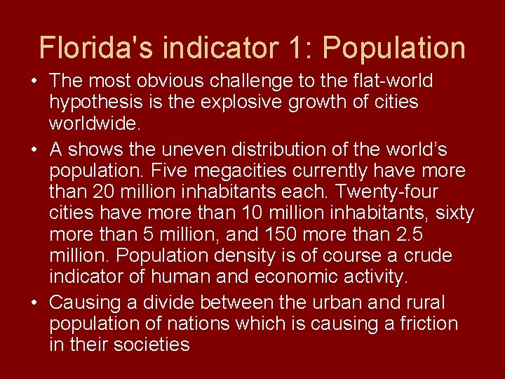 Florida's indicator 1: Population • The most obvious challenge to the flat-world hypothesis is