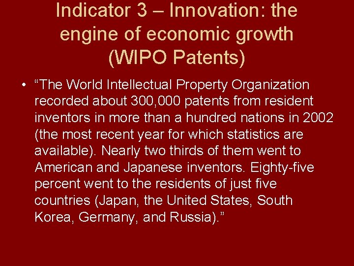 Indicator 3 – Innovation: the engine of economic growth (WIPO Patents) • “The World