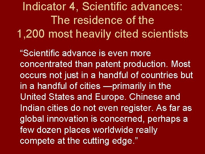 Indicator 4, Scientific advances: The residence of the 1, 200 most heavily cited scientists