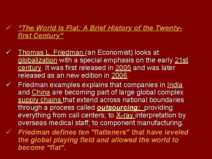 ü “The World Is Flat: A Brief History of the Twentyfirst Century” ü Thomas