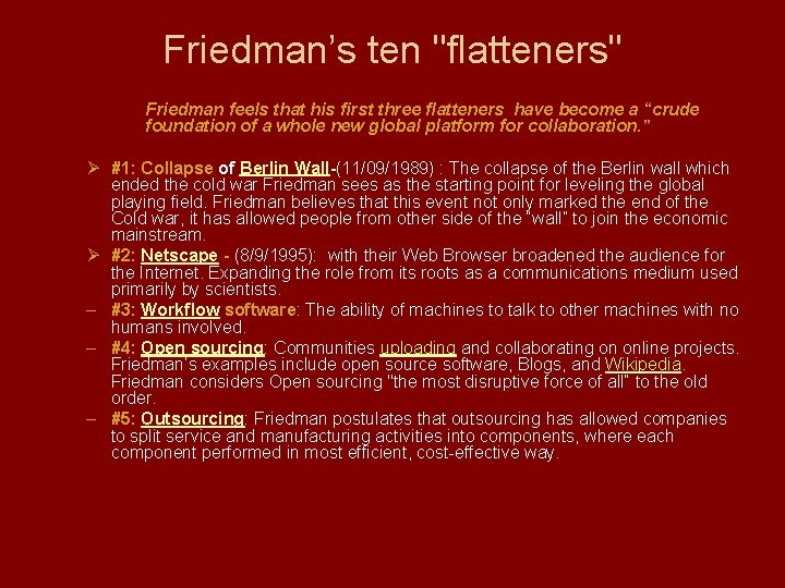 Friedman’s ten "flatteners" Friedman feels that his first three flatteners have become a “crude