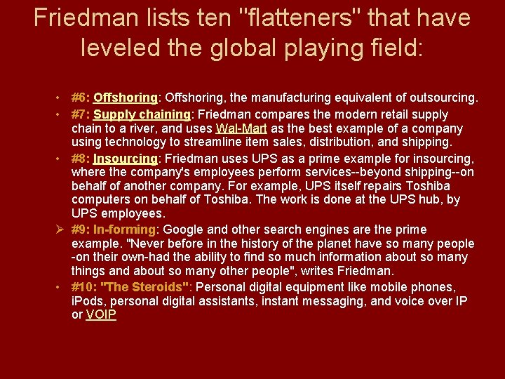 Friedman lists ten "flatteners" that have leveled the global playing field: • #6: Offshoring,