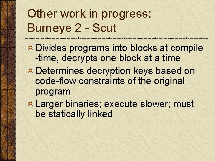 Other work in progress: Burneye 2 - Scut Divides programs into blocks at compile