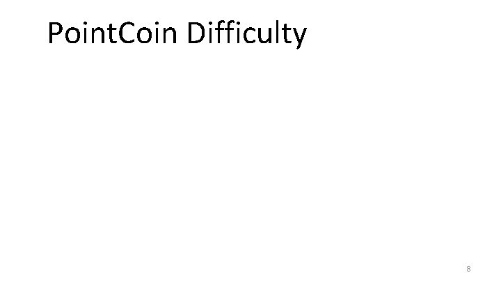 Point. Coin Difficulty 8 