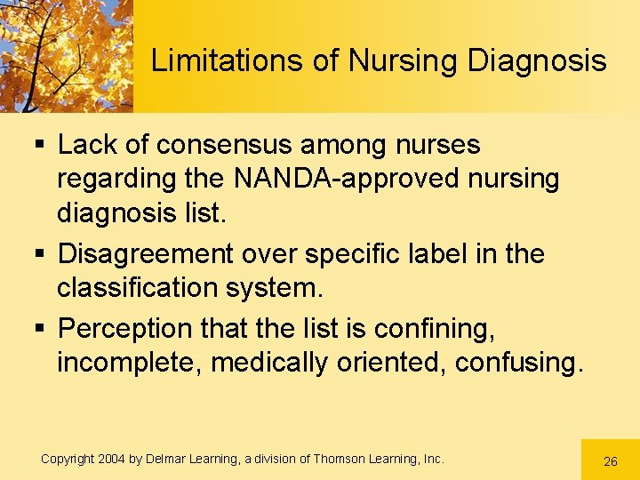 Limitations of Nursing Diagnosis § Lack of consensus among nurses regarding the NANDA-approved nursing