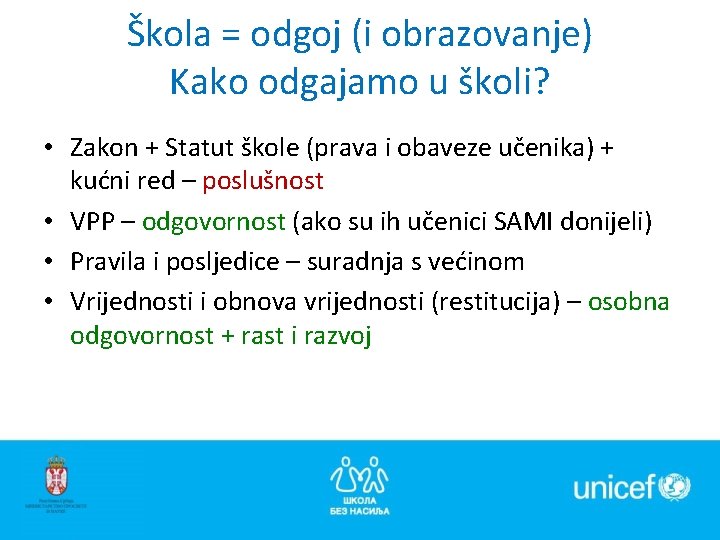 Škola = odgoj (i obrazovanje) Kako odgajamo u školi? • Zakon + Statut škole