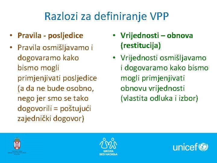 Razlozi za definiranje VPP • Pravila - posljedice • Pravila osmišljavamo i dogovaramo kako