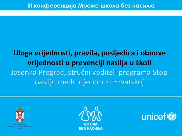 Uloga vrijednosti, pravila, posljedica i obnove vrijednosti u prevenciji nasilja u školi Jasenka Pregrad,