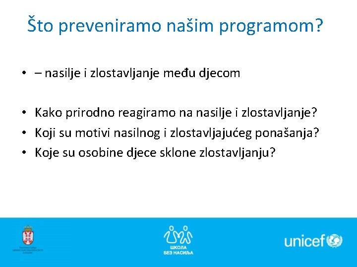 Što preveniramo našim programom? • – nasilje i zlostavljanje među djecom • Kako prirodno