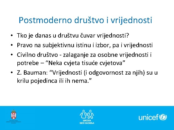 Postmoderno društvo i vrijednosti • Tko je danas u društvu čuvar vrijednosti? • Pravo