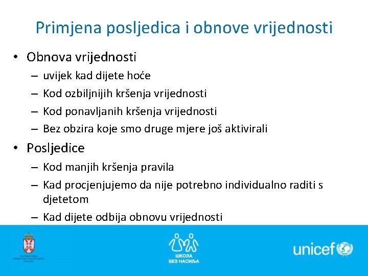 Primjena posljedica i obnove vrijednosti • Obnova vrijednosti – – uvijek kad dijete hoće