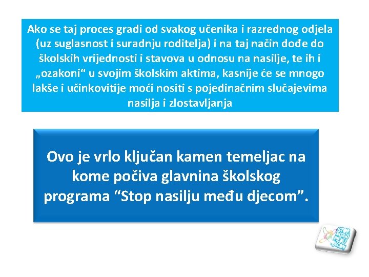 Ako se taj proces gradi od svakog učenika i razrednog odjela (uz suglasnost i