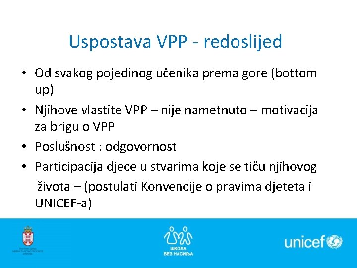 Uspostava VPP - redoslijed • Od svakog pojedinog učenika prema gore (bottom up) •