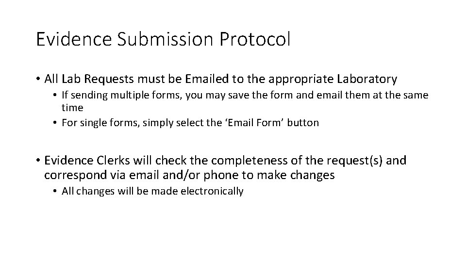 Evidence Submission Protocol • All Lab Requests must be Emailed to the appropriate Laboratory
