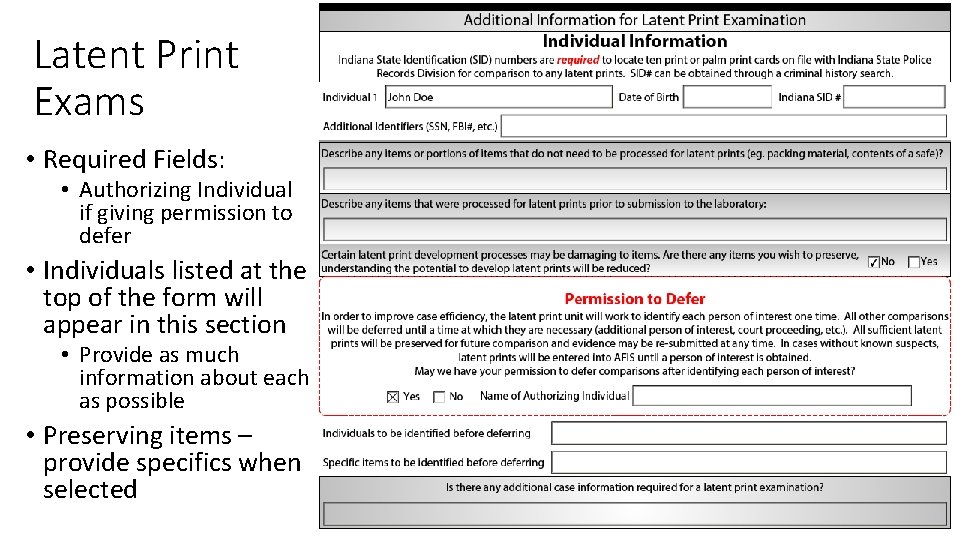 Latent Print Exams • Required Fields: • Authorizing Individual if giving permission to defer