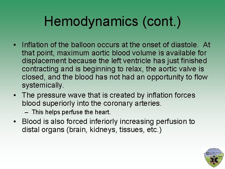 Hemodynamics (cont. ) • Inflation of the balloon occurs at the onset of diastole.