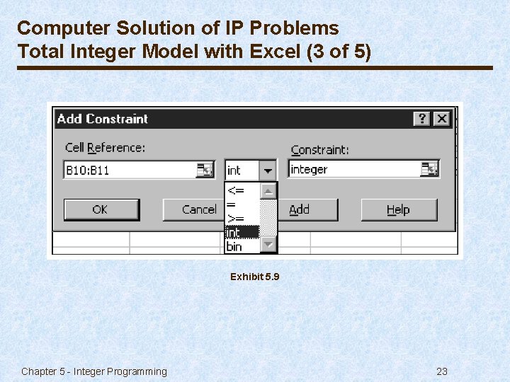 Computer Solution of IP Problems Total Integer Model with Excel (3 of 5) Exhibit