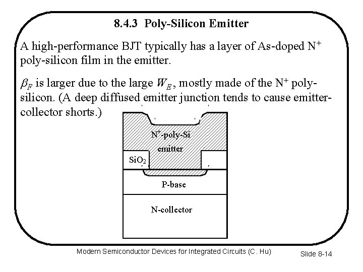 8. 4. 3 Poly-Silicon Emitter A high-performance BJT typically has a layer of As-doped