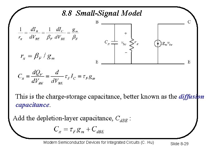 8. 8 Small-Signal Model This is the charge-storage capacitance, better known as the diffusion