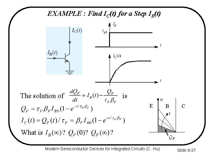 EXAMPLE : Find IC(t) for a Step IB(t) The solution of is n E