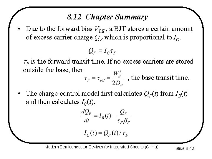 8. 12 Chapter Summary • Due to the forward bias VBE , a BJT
