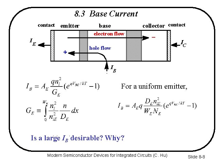 8. 3 Base Current contact emitter (a) collector contact base electron flow I E