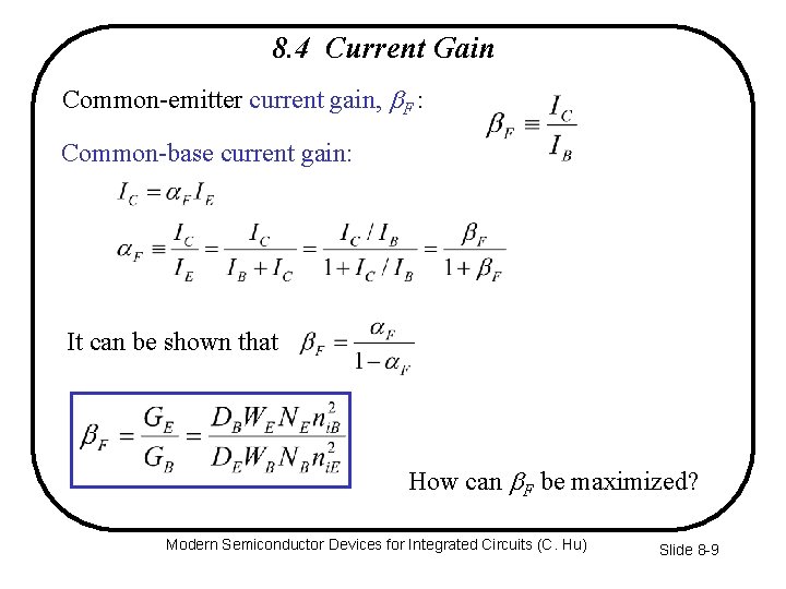 8. 4 Current Gain Common-emitter current gain, F : Common-base current gain: It can